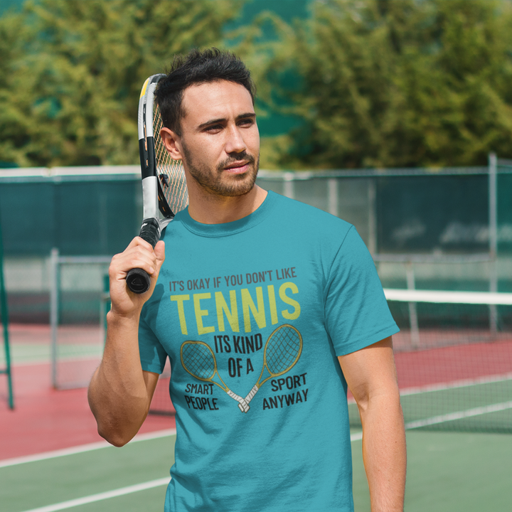 It's Okay If You Don't Like Tennis Smart People Sport Anyway T-Shirt - Funny Tennis Gift for Players & Fans